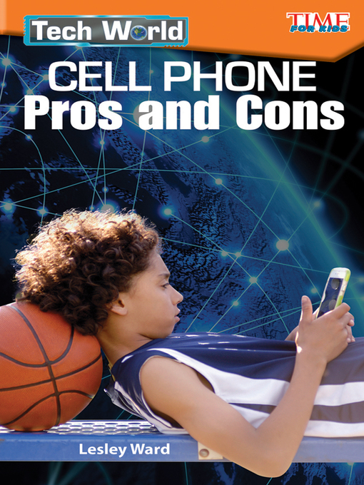 Title details for Tech World: Cell Phone Pros and Cons by Lesley Ward - Wait list